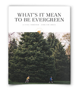 What's It Mean to Be Evergreen?